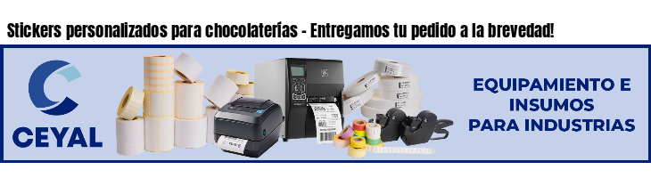 Stickers personalizados para chocolaterías - Entregamos tu pedido a la brevedad!