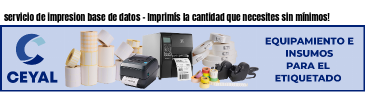 servicio de impresion base de datos - Imprimís la cantidad que necesites sin mínimos!