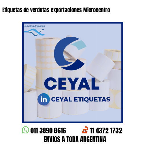 Etiquetas de verdutas exportaciones Microcentro
