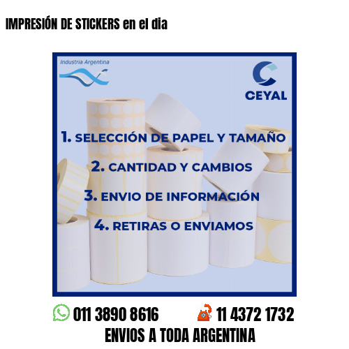 IMPRESIÓN DE STICKERS en el dia