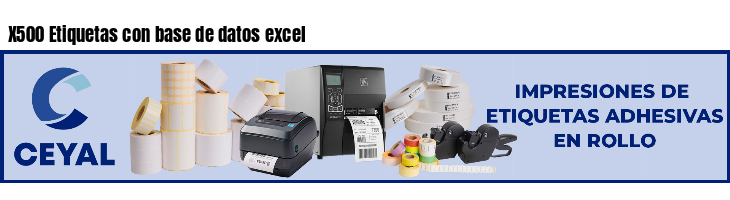X500 Etiquetas con base de datos excel