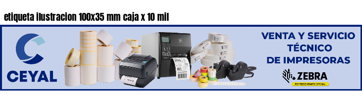 etiqueta ilustracion 100x35 mm caja x 10 mil