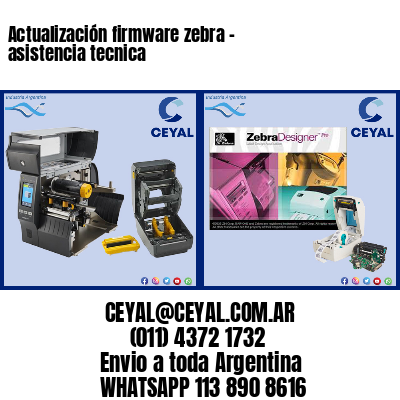 Actualización firmware zebra – asistencia tecnica
