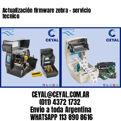 Actualización firmware zebra – servicio tecnico