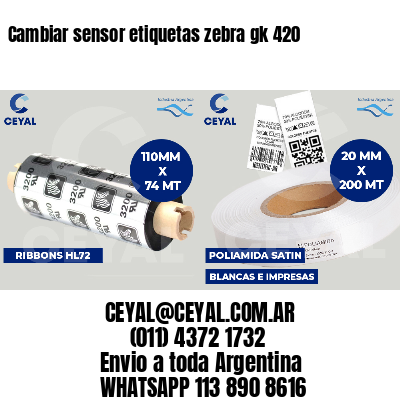 Cambiar sensor etiquetas zebra gk 420