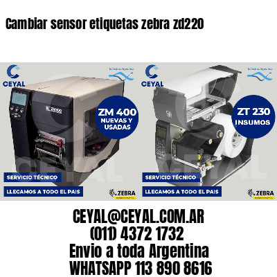 Cambiar sensor etiquetas zebra zd220
