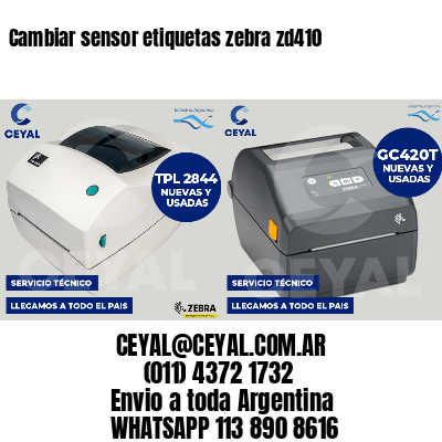Cambiar sensor etiquetas zebra zd410
