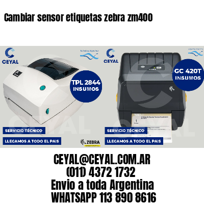Cambiar sensor etiquetas zebra zm400