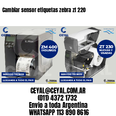 Cambiar sensor etiquetas zebra zt 220