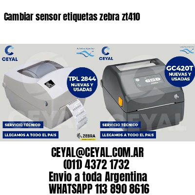 Cambiar sensor etiquetas zebra zt410
