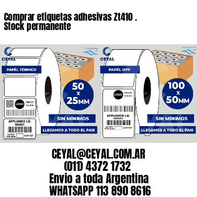 Comprar etiquetas adhesivas Zt410 . Stock permanente