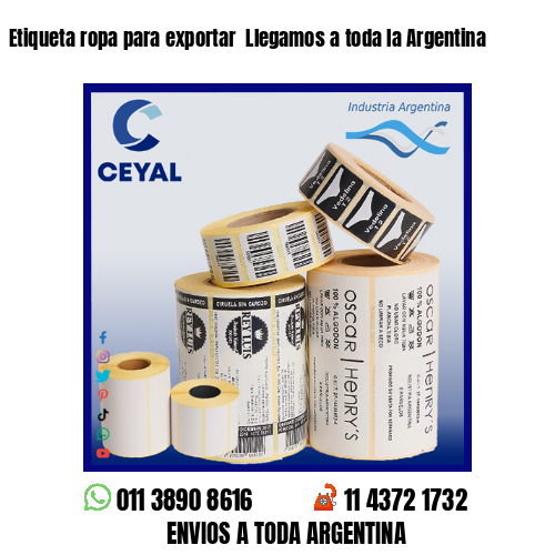 Etiqueta ropa para exportar  Llegamos a toda la Argentina