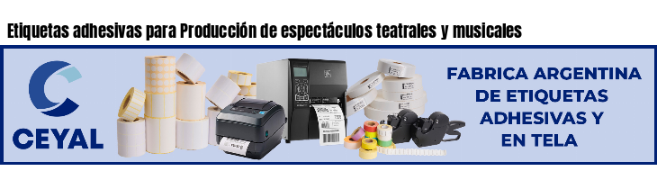 Etiquetas adhesivas para Producción de espectáculos teatrales y musicales