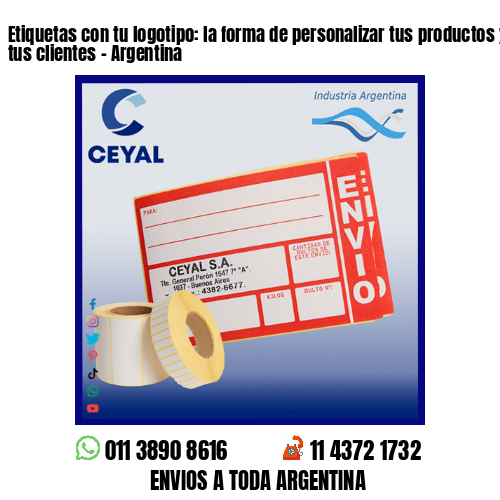Etiquetas con tu logotipo: la forma de personalizar tus productos y fidelizar a tus clientes – Argentina