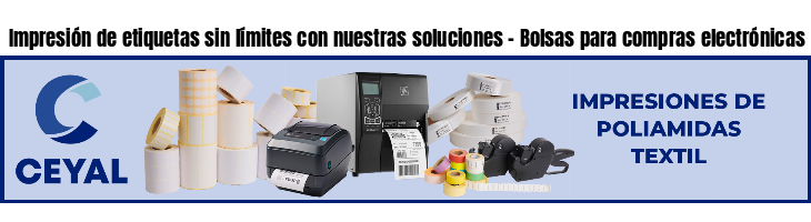 Impresión de etiquetas sin límites con nuestras soluciones - Bolsas para compras electrónicas