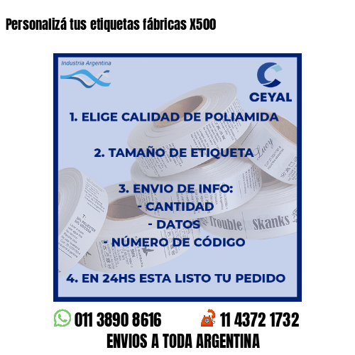 Personalizá tus etiquetas fábricas X500
