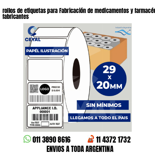 rollos de etiquetas para Fabricación de medicamentos y farmacéuticos . Somos fabricantes