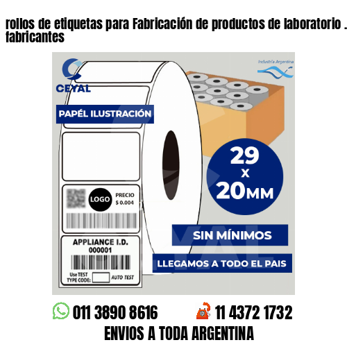 rollos de etiquetas para Fabricación de productos de laboratorio . Somos fabricantes