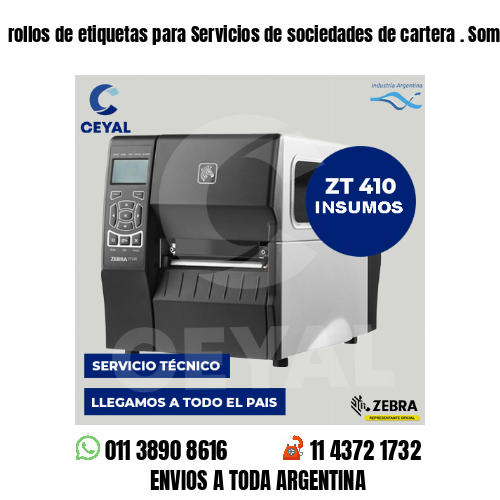 rollos de etiquetas para Servicios de sociedades de cartera . Somos fabricantes