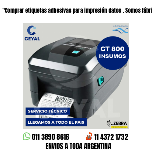 «Comprar etiquetas adhesivas para impresión datos . Somos fábrica	«