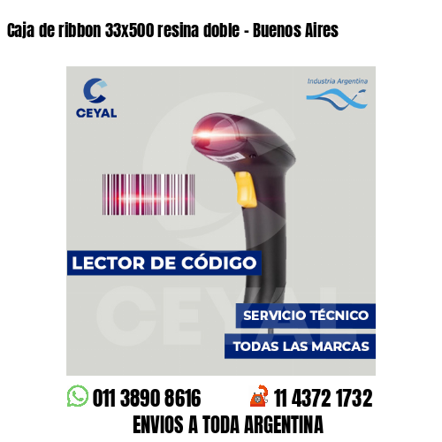 Caja de ribbon 33x500 resina doble - Buenos Aires