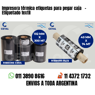 Impresora térmica etiquetas para pegar caja   - Etiquetado textil