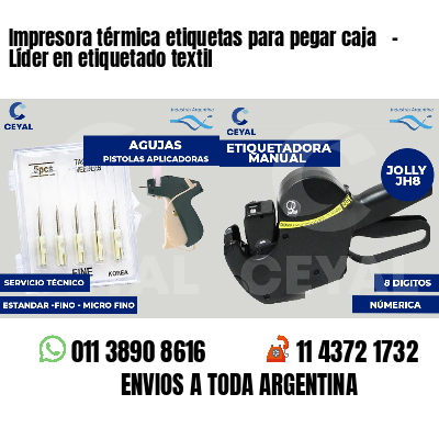 Impresora térmica etiquetas para pegar caja   - Líder en etiquetado textil