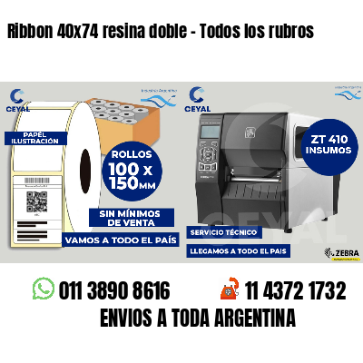 Ribbon 40x74 resina doble - Todos los rubros