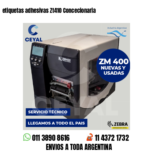 etiquetas adhesivas Zt410 Concecionaria