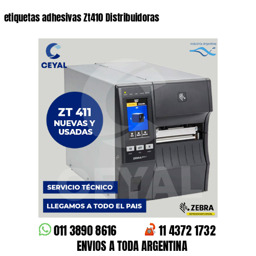 etiquetas adhesivas Zt410 Distribuidoras