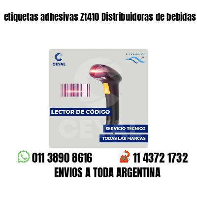 etiquetas adhesivas Zt410 Distribuidoras de bebidas