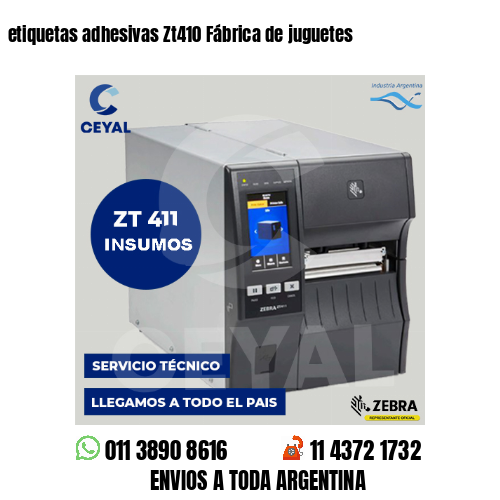 etiquetas adhesivas Zt410 Fábrica de juguetes