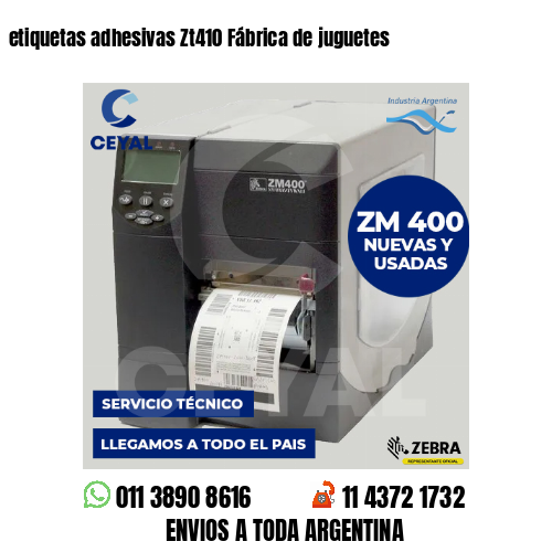 etiquetas adhesivas Zt410 Fábrica de juguetes