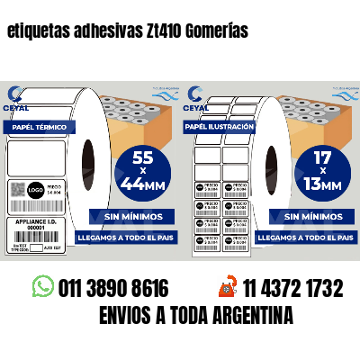 etiquetas adhesivas Zt410 Gomerías