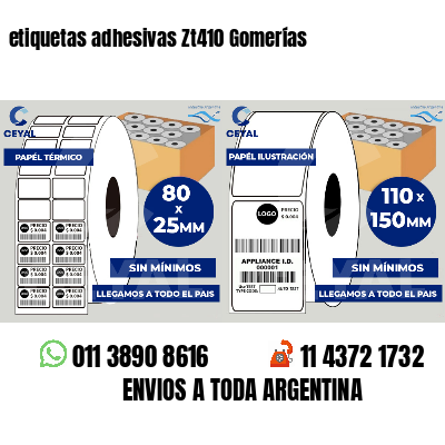 etiquetas adhesivas Zt410 Gomerías