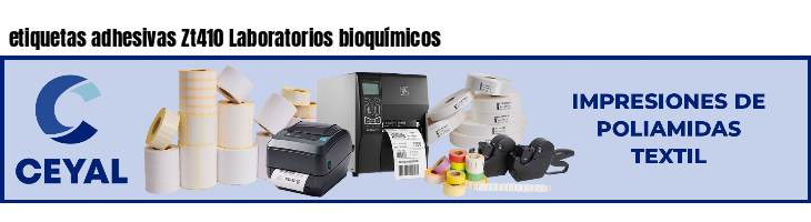etiquetas adhesivas Zt410 Laboratorios bioquímicos