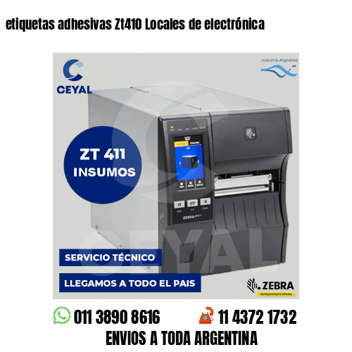 etiquetas adhesivas Zt410 Locales de electrónica