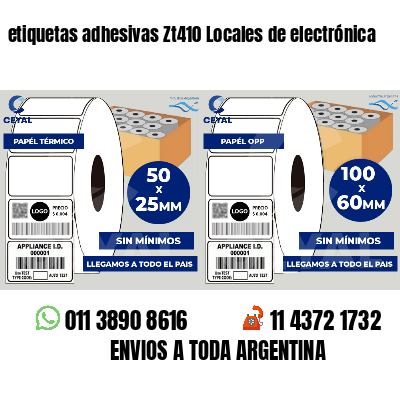 etiquetas adhesivas Zt410 Locales de electrónica