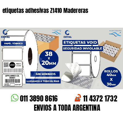 etiquetas adhesivas Zt410 Madereras