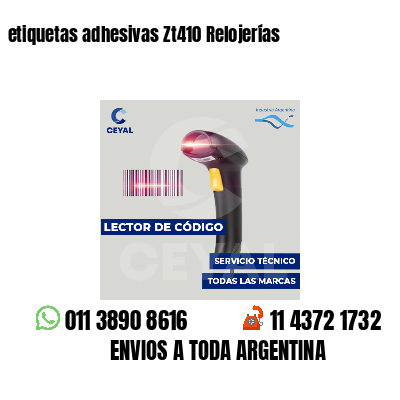 etiquetas adhesivas Zt410 Relojerías