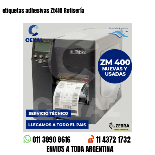 etiquetas adhesivas Zt410 Rotisería