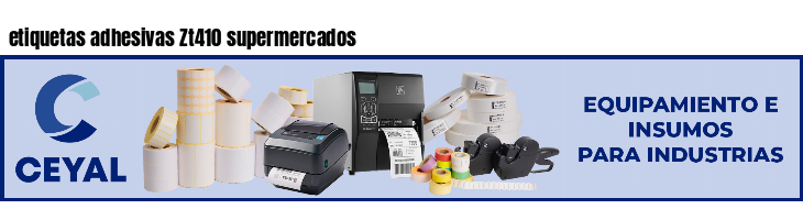 etiquetas adhesivas Zt410 supermercados