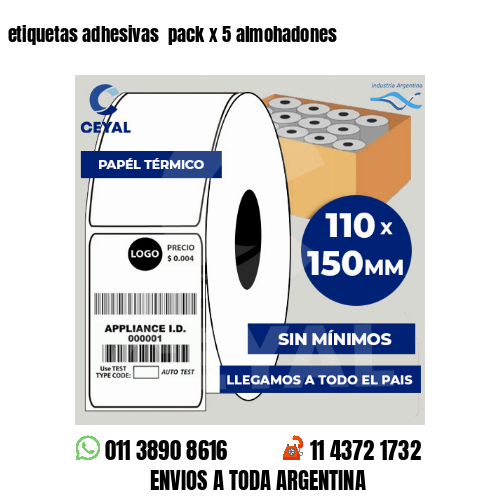 etiquetas adhesivas  pack x 5 almohadones