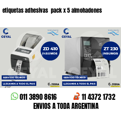 etiquetas adhesivas  pack x 5 almohadones