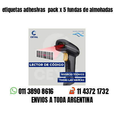 etiquetas adhesivas  pack x 5 fundas de almohadas