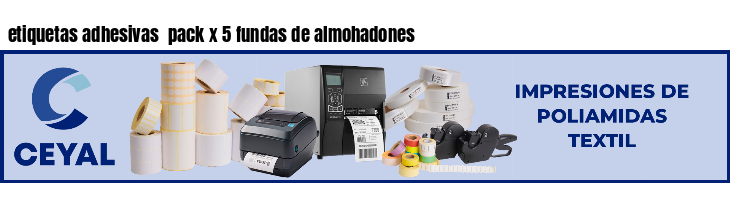 etiquetas adhesivas pack x 5 fundas de almohadones