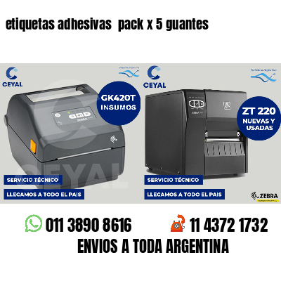 etiquetas adhesivas  pack x 5 guantes