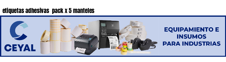 etiquetas adhesivas pack x 5 manteles