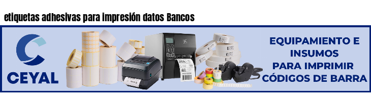 etiquetas adhesivas para impresión datos Bancos