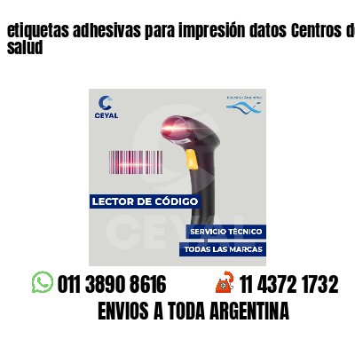 etiquetas adhesivas para impresión datos Centros de salud